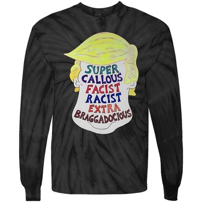 Trump Super Callous Fascist Racist Extra Braggadocious Tie-Dye Long Sleeve Shirt