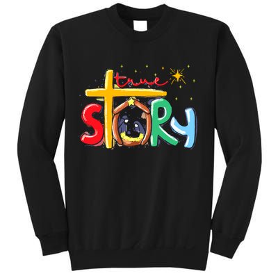 True Story Christmas Nativity Jesus Christian Sweatshirt