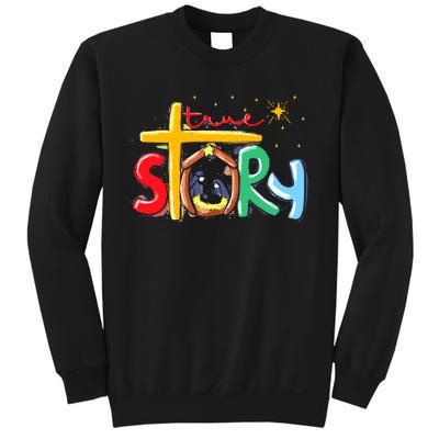 True Story Christmas Nativity Jesus Christian Sweatshirt