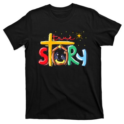 True Story Christmas Nativity Jesus Christian T-Shirt