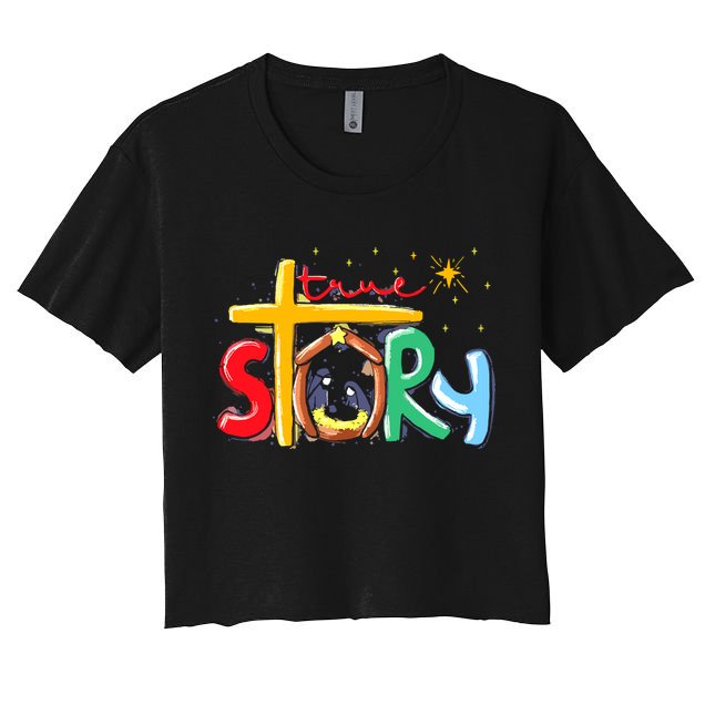 True Story Christmas Nativity Jesus Christian Women's Crop Top Tee