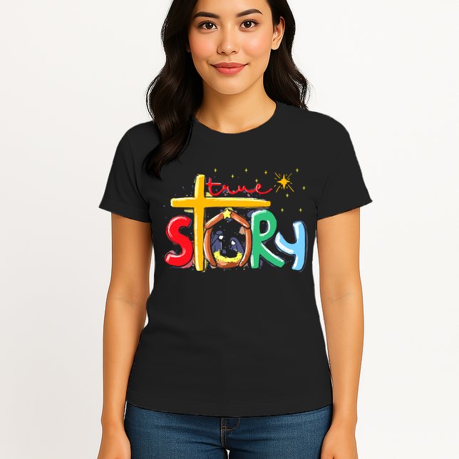 True Story Christmas Nativity Jesus Christian Womens T-Shirt