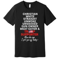 Trump Supporter Christian White Straight Unwoke Unvaxxed Premium T-Shirt