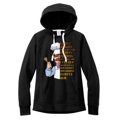 The Swedish Chef I Dont Always Herdy Dur Mur Women's Fleece Hoodie