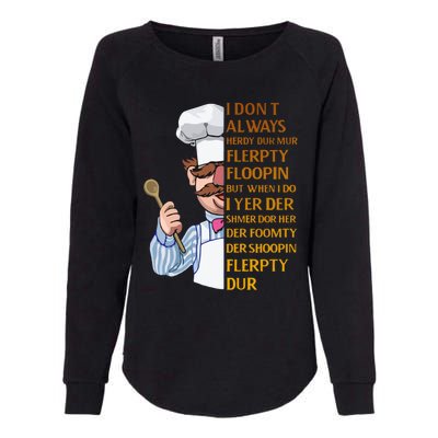 The Swedish Chef I Dont Always Herdy Dur Mur Womens California Wash Sweatshirt