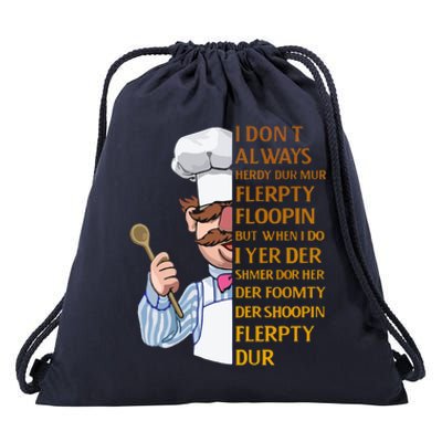 The Swedish Chef I Dont Always Herdy Dur Mur Drawstring Bag