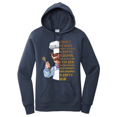 The Swedish Chef I Dont Always Herdy Dur Mur Women's Pullover Hoodie