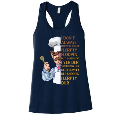 The Swedish Chef I Dont Always Herdy Dur Mur Women's Racerback Tank