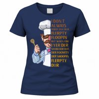 The Swedish Chef I Dont Always Herdy Dur Mur Women's T-Shirt