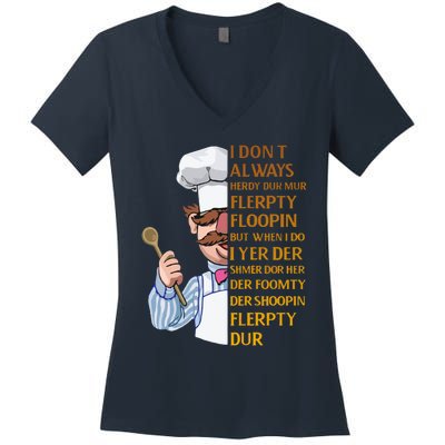 The Swedish Chef I Dont Always Herdy Dur Mur Women's V-Neck T-Shirt