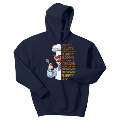 The Swedish Chef I Dont Always Herdy Dur Mur Kids Hoodie