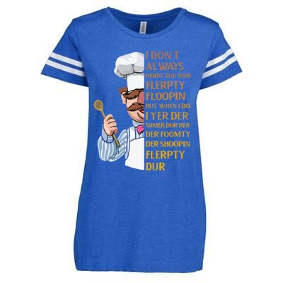 The Swedish Chef I Dont Always Herdy Dur Mur Enza Ladies Jersey Football T-Shirt