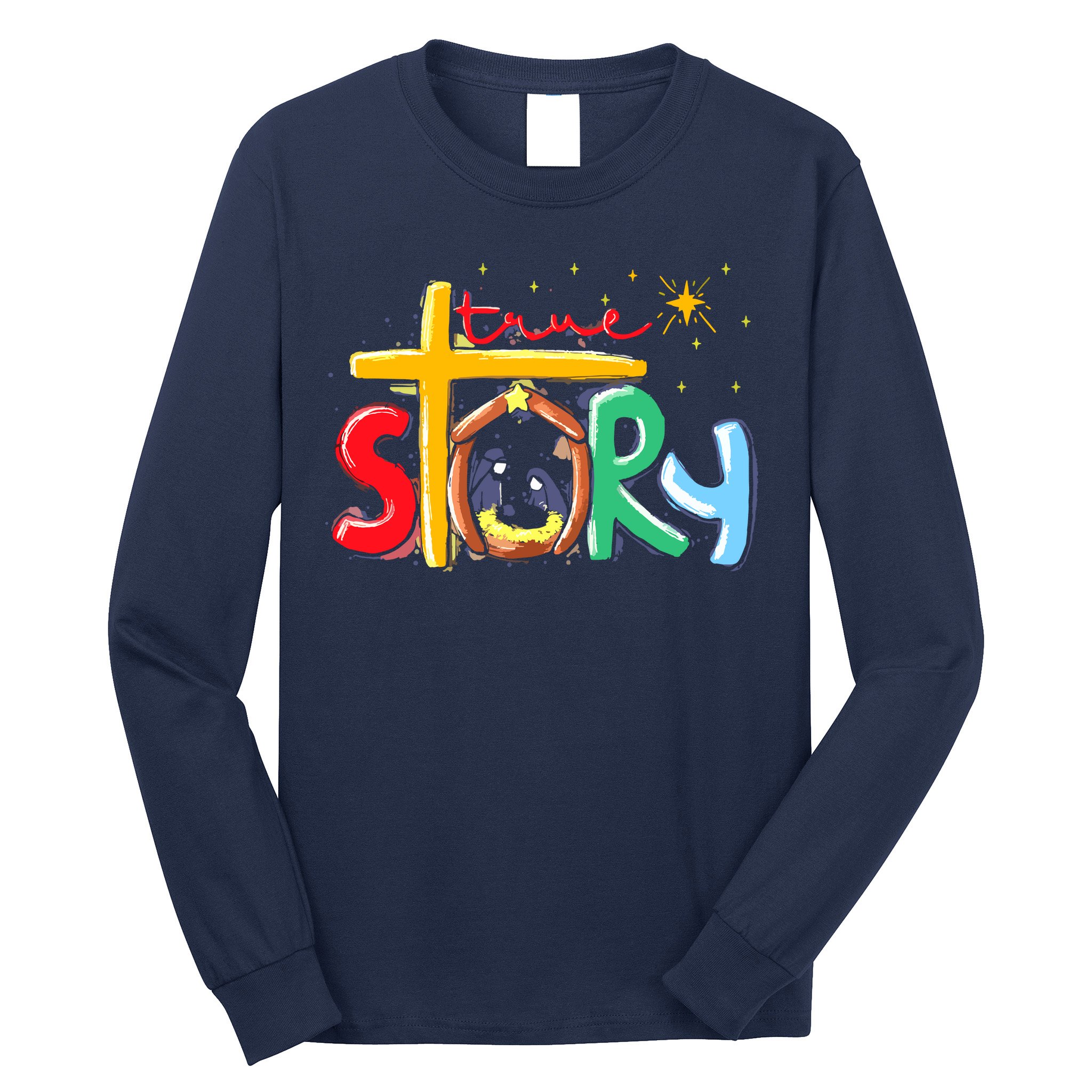 True Story Christmas Nativity Jesus Christian Christmas Long Sleeve Shirt
