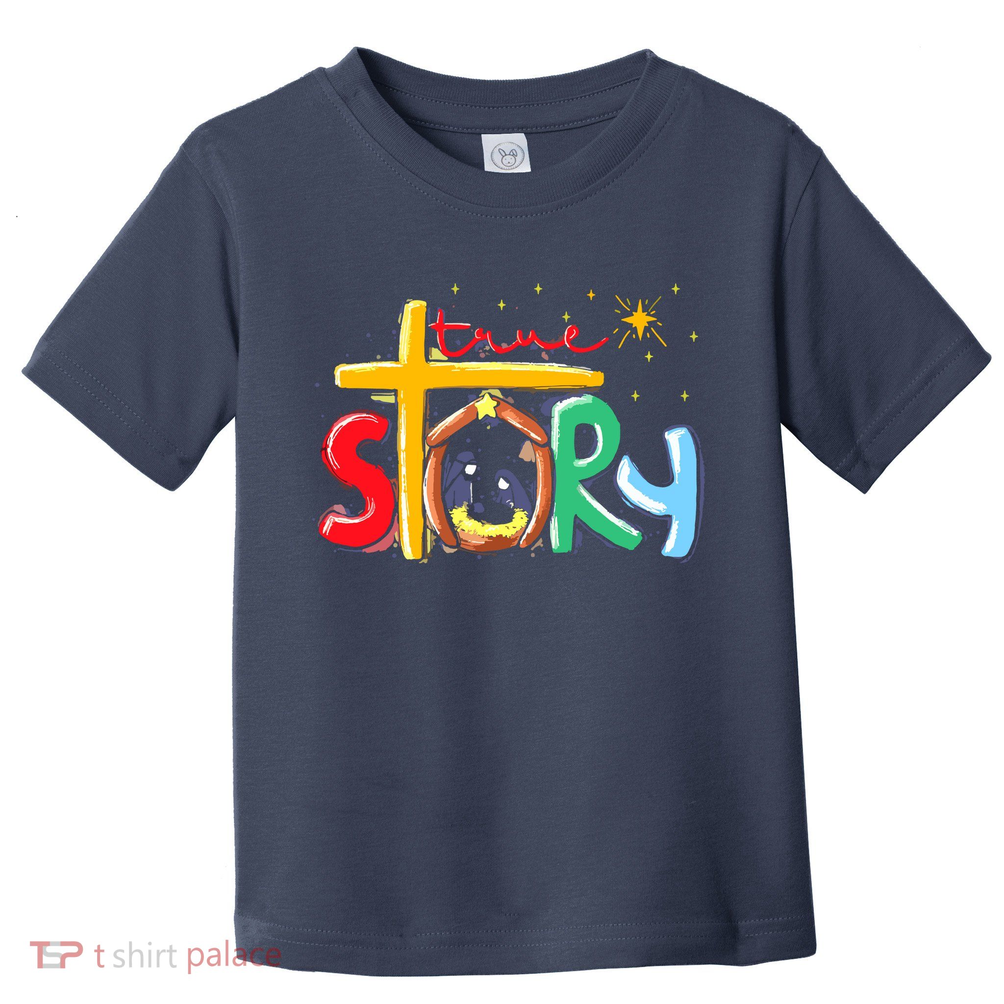 True Story Christmas Nativity Jesus Christian Christmas Toddler T-Shirt