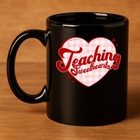Teaching Sweethearts Cute Valentines Day Teacher 11oz C Handle Ceramic Mug