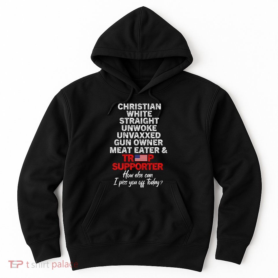 Trump Supporter Christian White Straight Unwoke Unvaxxed Hoodie
