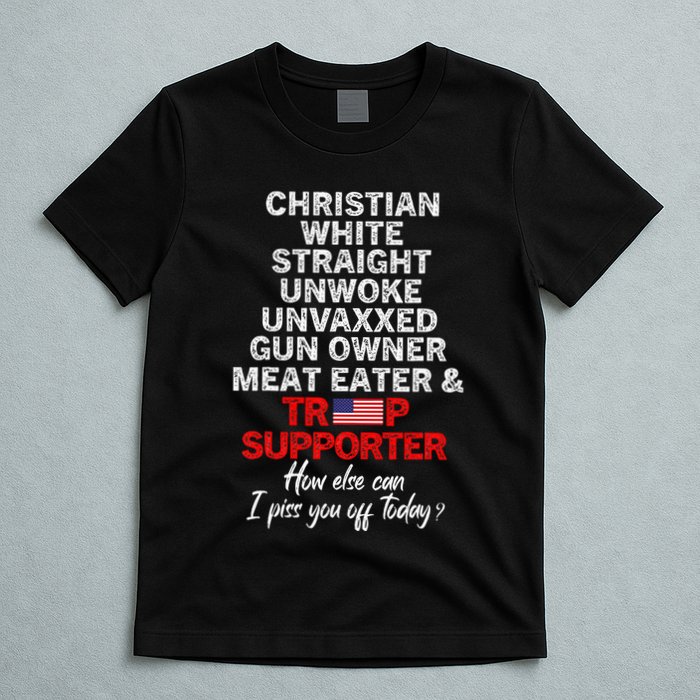 Trump Supporter Christian White Straight Unwoke Unvaxxed T-Shirt