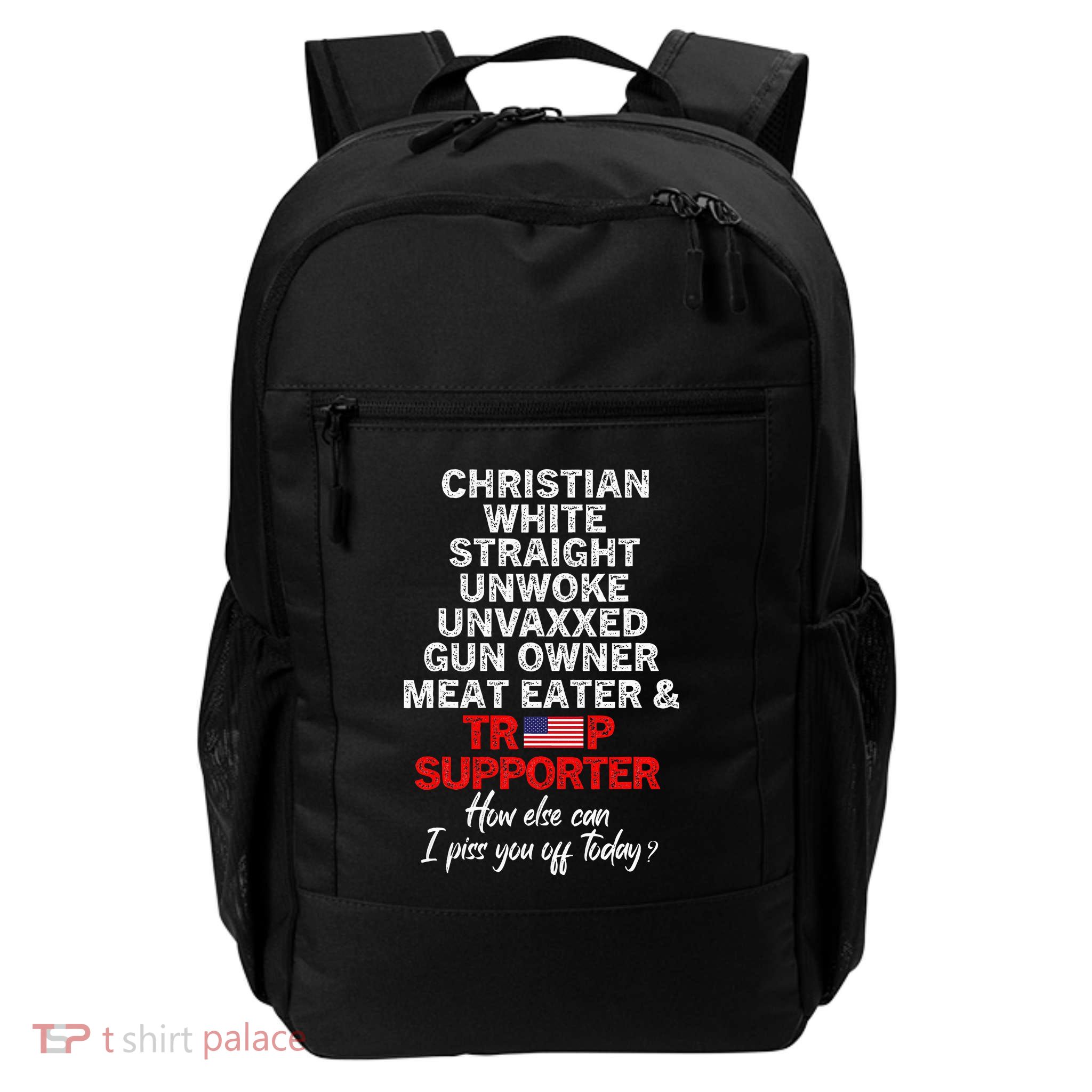 Trump Supporter Christian White Straight Unwoke Unvaxxed Backpack