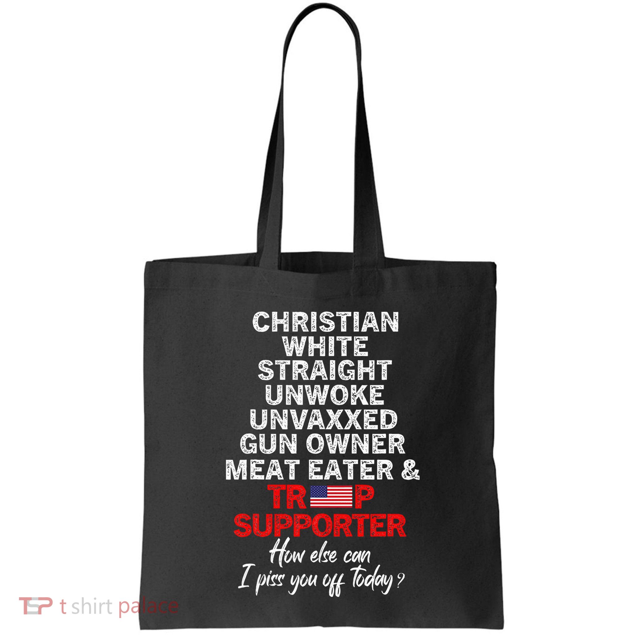 Trump Supporter Christian White Straight Unwoke Unvaxxed Bag