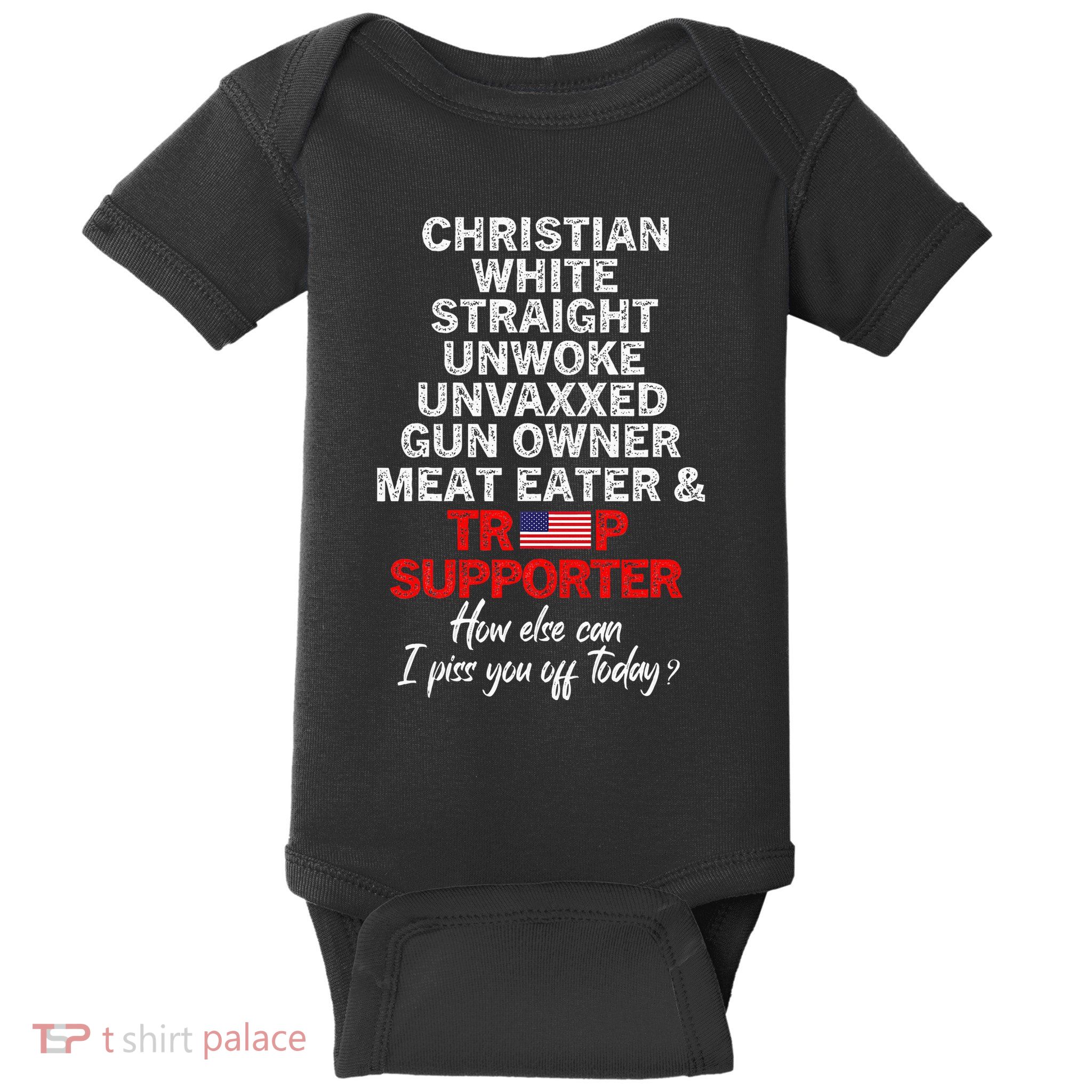 Trump Supporter Christian White Straight Unwoke Unvaxxed Baby Bodysuit