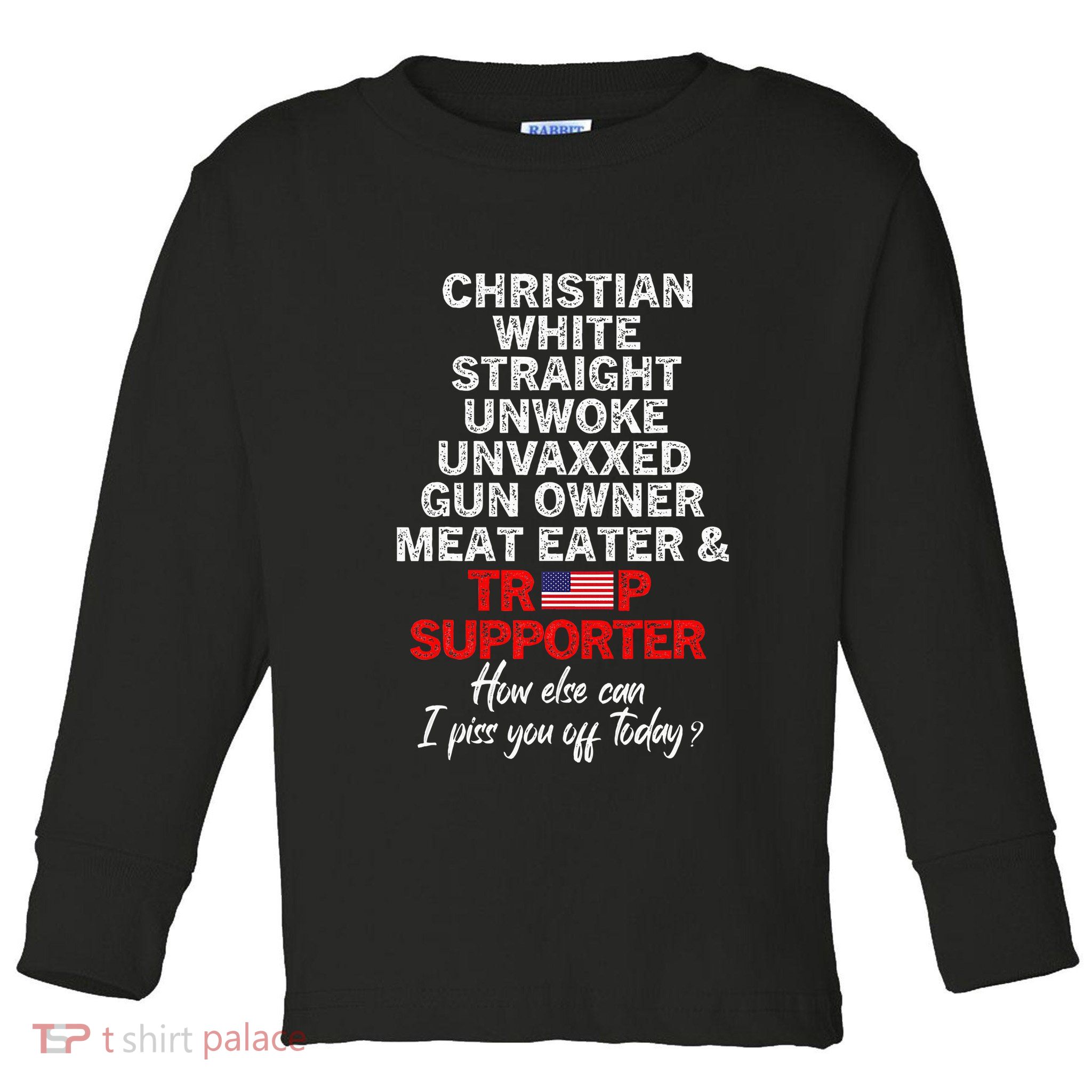 Trump Supporter Christian White Straight Unwoke Unvaxxed Toddler Long Sleeve Shirt