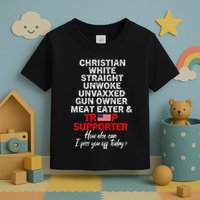 Trump Supporter Christian White Straight Unwoke Unvaxxed Toddler T-Shirt