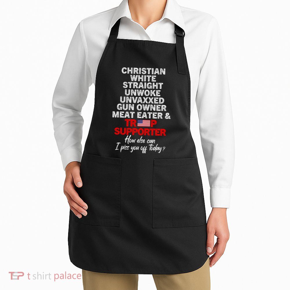 Trump Supporter Christian White Straight Unwoke Unvaxxed Apron