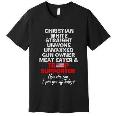 Trump Supporter Christian White Straight Unwoke Unvaxxed Premium T-Shirt