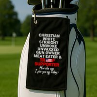 Trump Supporter Christian White Straight Unwoke Unvaxxed Golf Towel