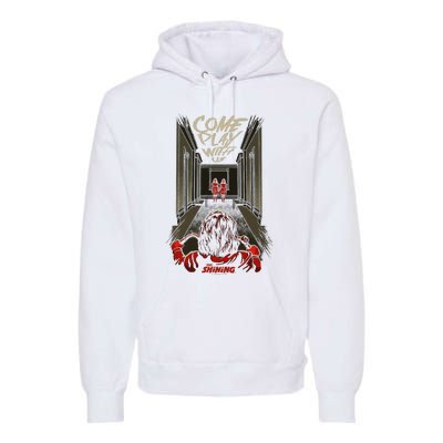 The Shining Come Play With Us Premium Hoodie