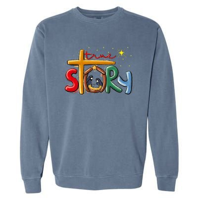 True Story Christmas Nativity Jesus Christian Christmas Premium Garment-Dyed Sweatshirt