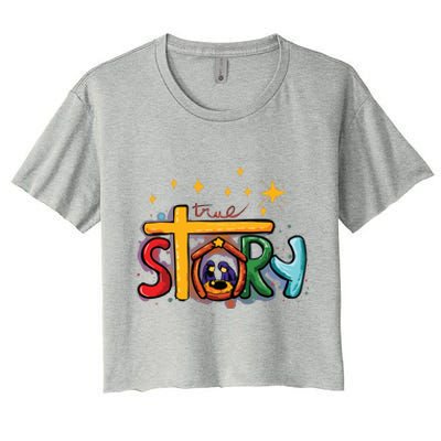 True Story Christmas Nativity Jesus Christian Christmas Women's Crop Top Tee