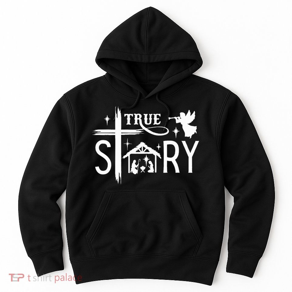 True Story Christmas Nativity Jesus Christian Hoodie