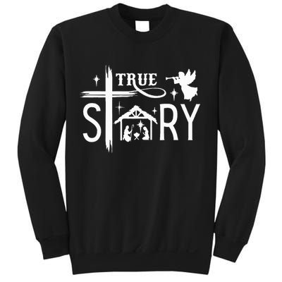 True Story Christmas Nativity Jesus Christian Sweatshirt