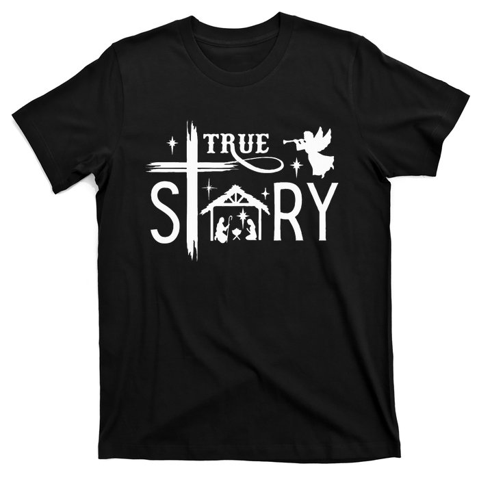 True Story Christmas Nativity Jesus Christian T-Shirt