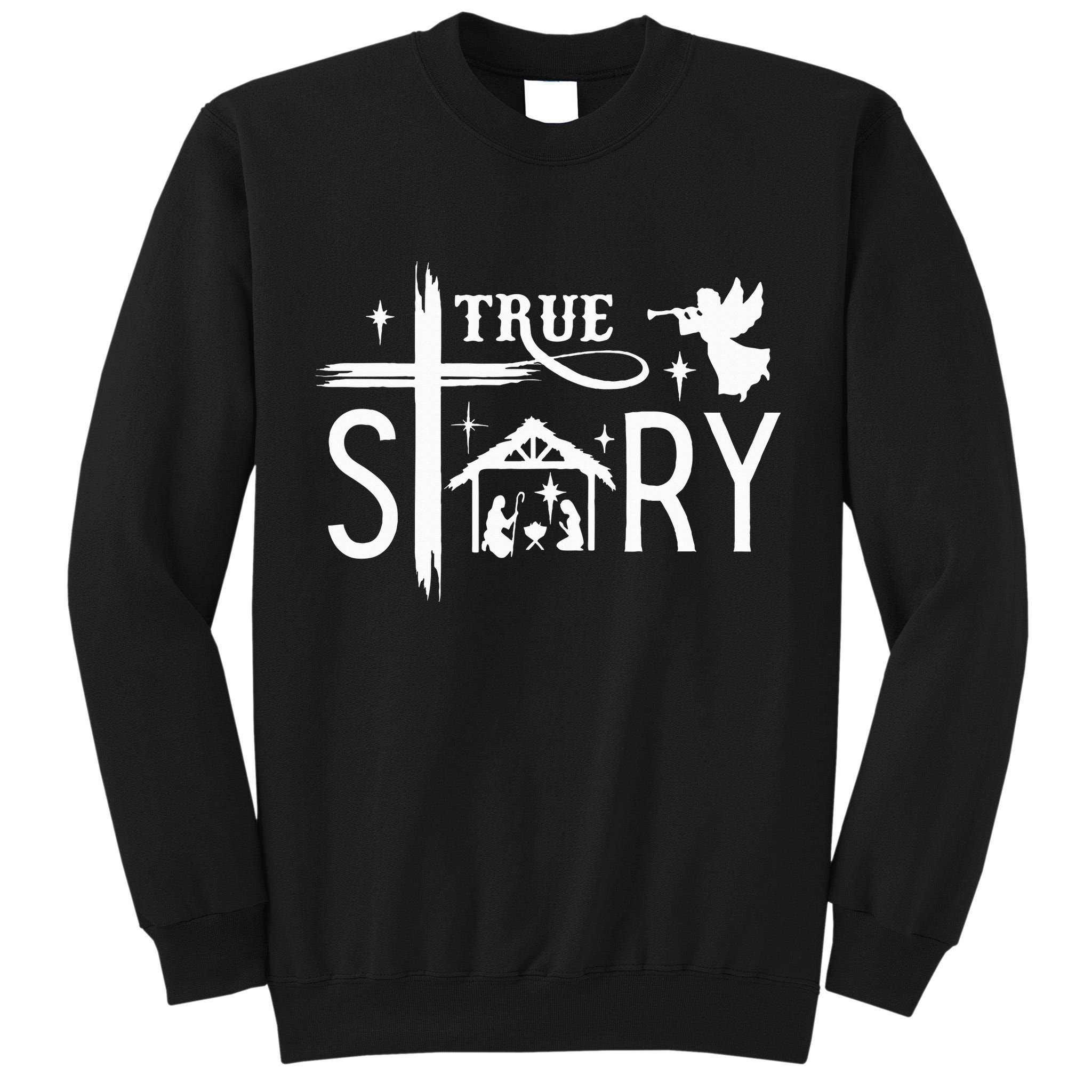 True Story Christmas Nativity Jesus Christian Tall Sweatshirt