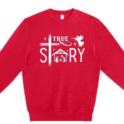 True Story Christmas Nativity Jesus Christian Premium Crewneck Sweatshirt