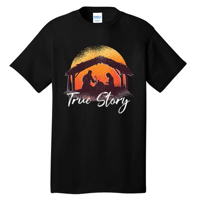 True Story Christmas Nativity Scene Manger Catholic Gifts Tall T-Shirt