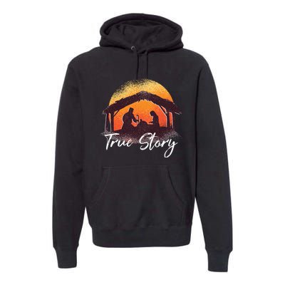 True Story Christmas Nativity Scene Manger Catholic Gifts Premium Hoodie