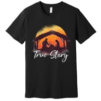 True Story Christmas Nativity Scene Manger Catholic Gifts Premium T-Shirt