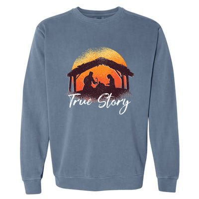 True Story Christmas Nativity Scene Manger Catholic Gifts Garment-Dyed Sweatshirt