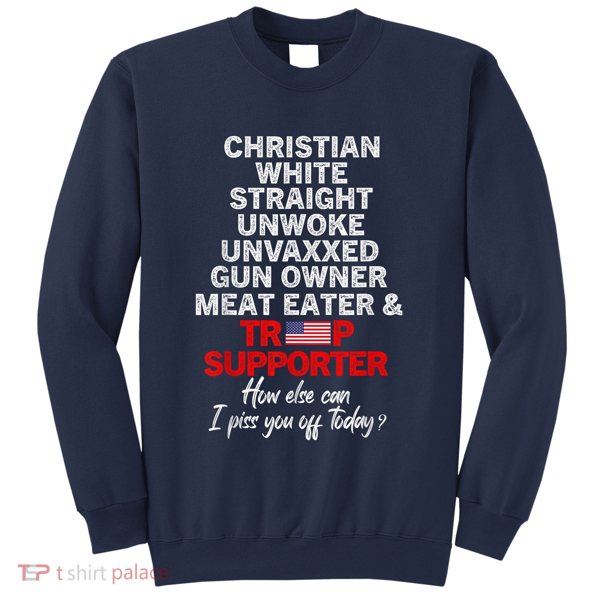 Trump Supporter Christian White Straight Unwoke Unvaxxed Sweatshirt