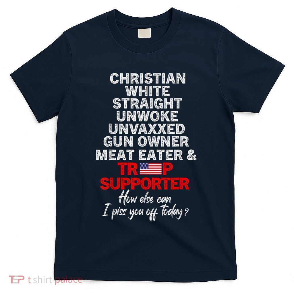 Trump Supporter Christian White Straight Unwoke Unvaxxed T-Shirt