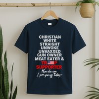 Trump Supporter Christian White Straight Unwoke Unvaxxed T-Shirt