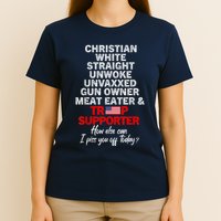 Trump Supporter Christian White Straight Unwoke Unvaxxed T-Shirt