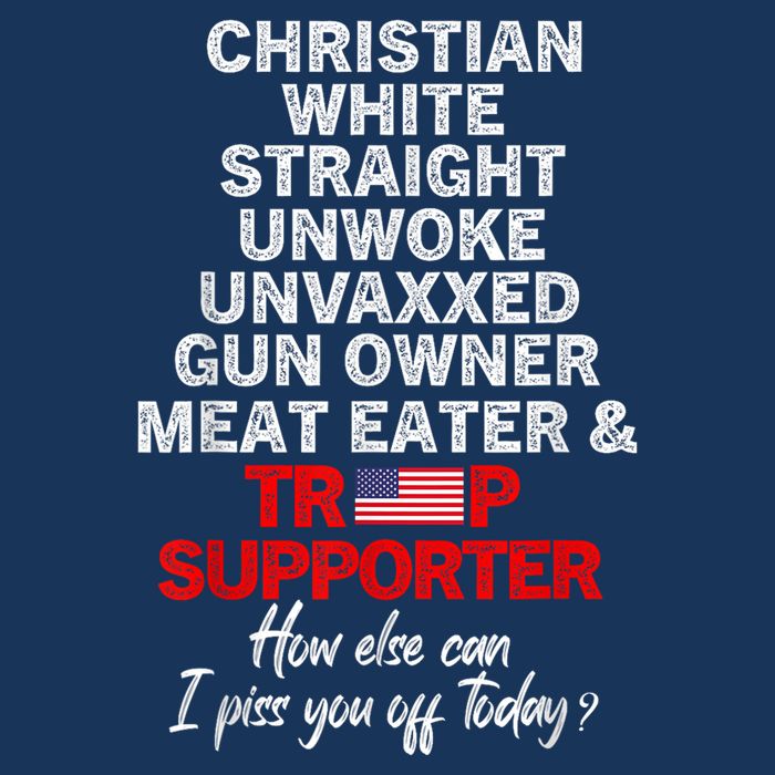 Trump Supporter Christian White Straight Unwoke Unvaxxed T-Shirt