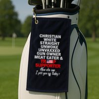 Trump Supporter Christian White Straight Unwoke Unvaxxed Golf Towel