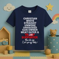 Trump Supporter Christian White Straight Unwoke Unvaxxed Toddler T-Shirt