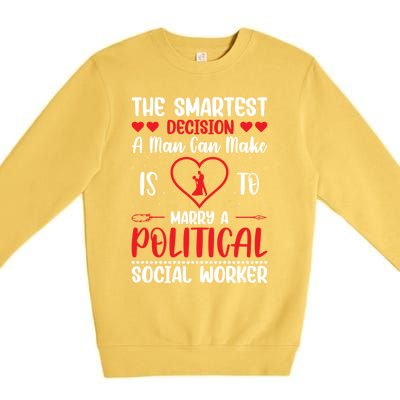 The Smartest Decision A Can Make Is To Marry A Political Gift Premium Crewneck Sweatshirt