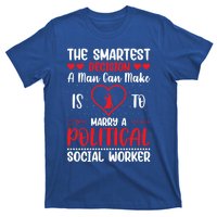 The Smartest Decision A Can Make Is To Marry A Political Gift T-Shirt